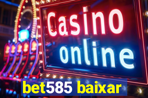 bet585 baixar